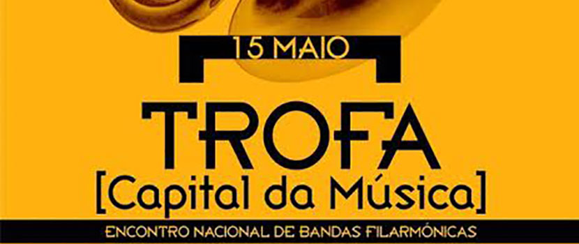 15 de Maio - Trofa Capital da Música
